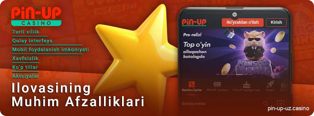 PIN Up mobil ilovasining O'zbekiston foydalanuvchilari uchun afzalliklari